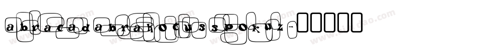 aBrACaDabRAHOcUsSPoKuz字体转换