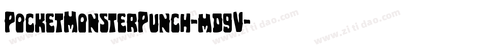 PocketMonsterPunch-md9V字体转换 PocketMonsterPunch-md9V字体转换