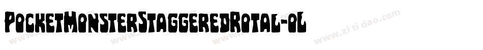 PocketMonsterStaggeredRotal-oL8q字体转换 PocketMonsterStaggeredRotal-oL8q字体转换