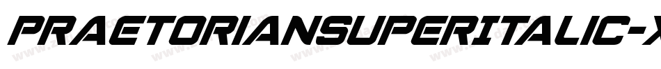 PraetorianSuperItalic-xz5j字体转换