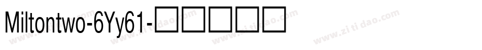 Miltontwo-6Yy61字体转换