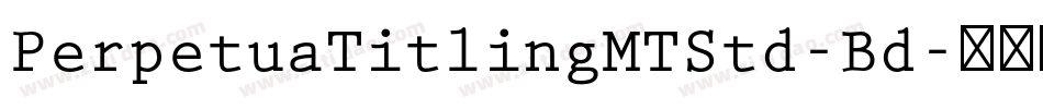 PerpetuaTitlingMTStd-Bd字体转换