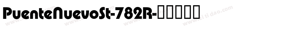 PuenteNuevoSt-782R字体转换
