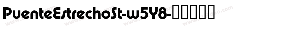 PuenteEstrechoSt-w5Y8字体转换
