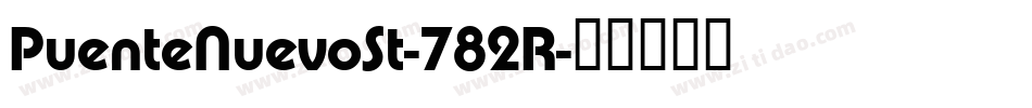 PuenteNuevoSt-782R字体转换