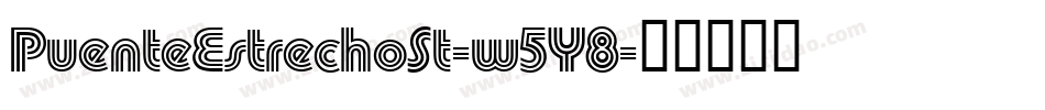 PuenteEstrechoSt-w5Y8字体转换