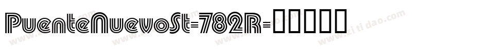 PuenteNuevoSt-782R字体转换