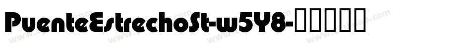 PuenteEstrechoSt-w5Y8字体转换