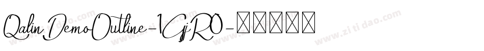 QalinDemoOutline-1GjR0字体转换 QalinDemoOutline-1GjR0字体转换
