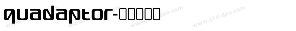 Quadaptor字体转换