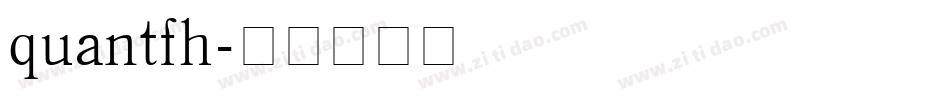 quantfh字体转换