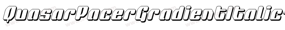QuasarPacerGradientItalic-Ew58字体转换 QuasarPacerGradientItalic-Ew58字体转换