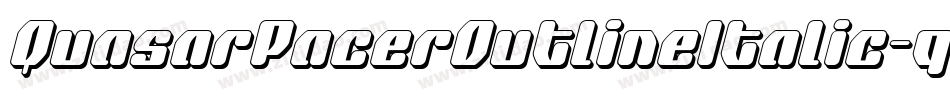 QuasarPacerOutlineItalic-qgJ5字体转换 QuasarPacerOutlineItalic-qgJ5字体转换
