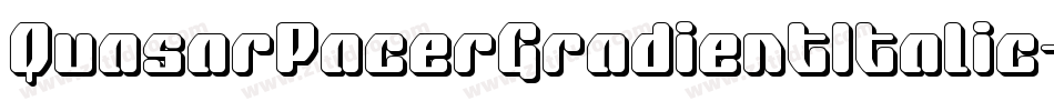 QuasarPacerGradientItalic-Ew58字体转换 QuasarPacerGradientItalic-Ew58字体转换