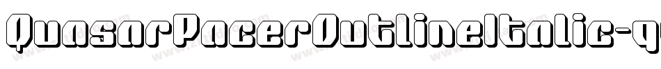 QuasarPacerOutlineItalic-qgJ5字体转换 QuasarPacerOutlineItalic-qgJ5字体转换