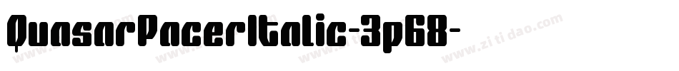 QuasarPacerItalic-3p68字体转换 QuasarPacerItalic-3p68字体转换