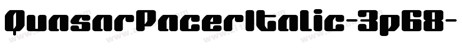 QuasarPacerItalic-3p68字体转换 QuasarPacerItalic-3p68字体转换