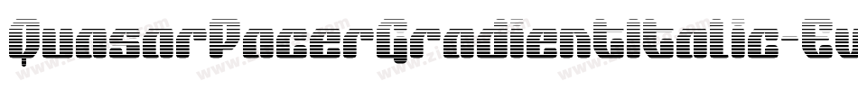 QuasarPacerGradientItalic-Ew58字体转换 QuasarPacerGradientItalic-Ew58字体转换