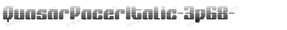 QuasarPacerItalic-3p68字体转换 QuasarPacerItalic-3p68字体转换