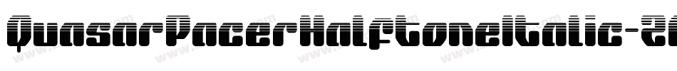 QuasarPacerHalftoneItalic-ZA5z字体转换 QuasarPacerHalftoneItalic-ZA5z字体转换