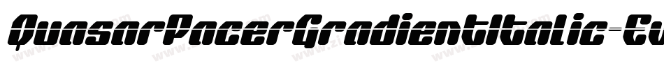 QuasarPacerGradientItalic-Ew58字体转换 QuasarPacerGradientItalic-Ew58字体转换