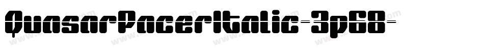 QuasarPacerItalic-3p68字体转换 QuasarPacerItalic-3p68字体转换
