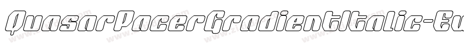 QuasarPacerGradientItalic-Ew58字体转换 QuasarPacerGradientItalic-Ew58字体转换