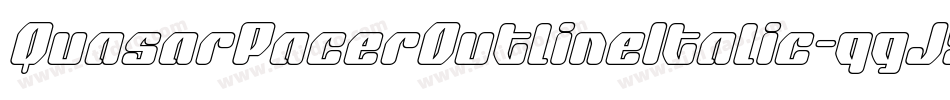 QuasarPacerOutlineItalic-qgJ5字体转换 QuasarPacerOutlineItalic-qgJ5字体转换