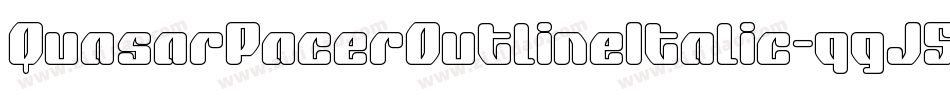 QuasarPacerOutlineItalic-qgJ5字体转换 QuasarPacerOutlineItalic-qgJ5字体转换
