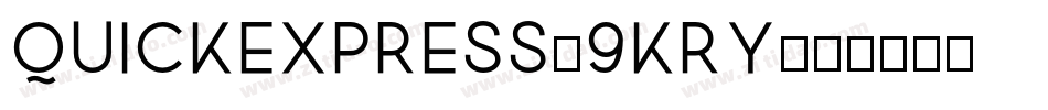 Quickexpress-9Kry字体转换