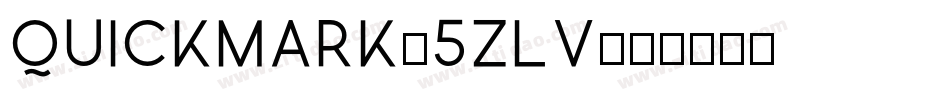 Quickmark-5ZLV字体转换