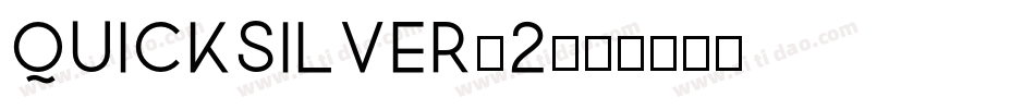 Quicksilver-2字体转换