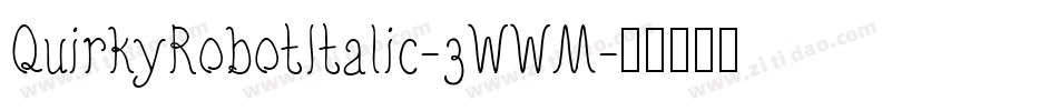 QuirkyRobotItalic-3WWM字体转换