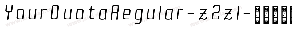 YourQuotaRegular-z2zl字体转换