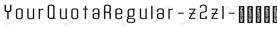 YourQuotaRegular-z2zl字体转换