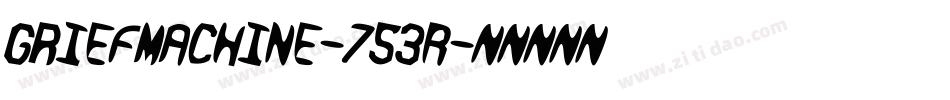 Griefmachine-753R字体转换