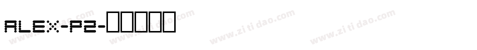 Alex-P2字体转换