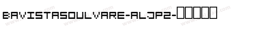 BavistaSoulvare-ALJP2字体转换