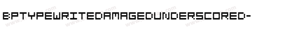 Bptypewritedamagedunderscored-POA2字体转换