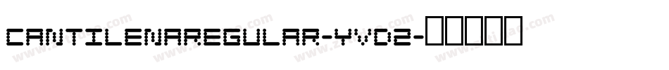 CantilenaRegular-yVD2字体转换