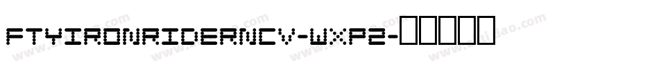 FtyIronriderNcv-wxP2字体转换
