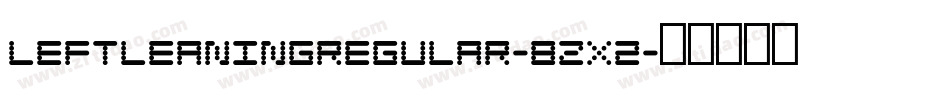 LeftleaningRegular-8zX2字体转换
