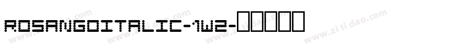 RosangoItalic-1W2字体转换
