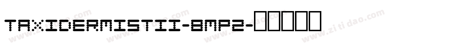 TaxidermistIi-8MP2字体转换