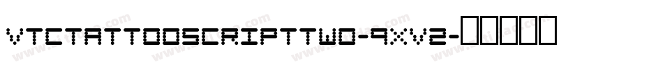 Vtctattooscripttwo-9xv2字体转换