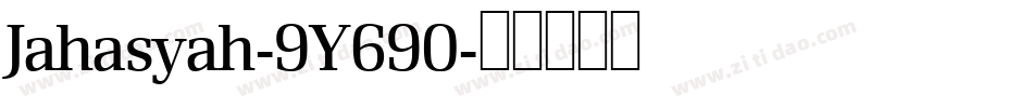 Jahasyah-9Y690字体转换