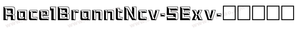 Race1BranntNcv-5Exv字体转换 Race1BranntNcv-5Exv字体转换