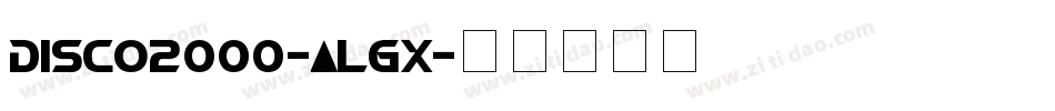 Disco2000-ALGx字体转换