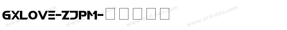 GXLove-ZJpm字体转换