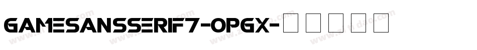 GameSansSerif7-oPGx字体转换